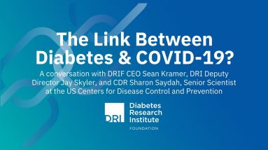 Link Between Diabetes and COVID-19 Hosted by the Diabetes Research Institute Foundation