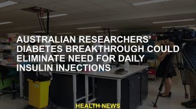 The breakthrough of diabetes of Australian researchers could eliminate the need for daily insulin in