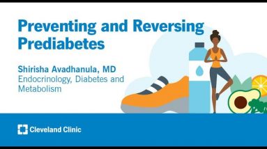 Preventing and Reversing Prediabetes | Shirisha Avadhanula, MD