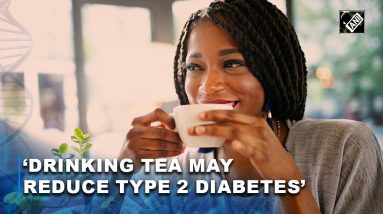 Drinking tea may reduce risk of Type 2 Diabetes: Study
